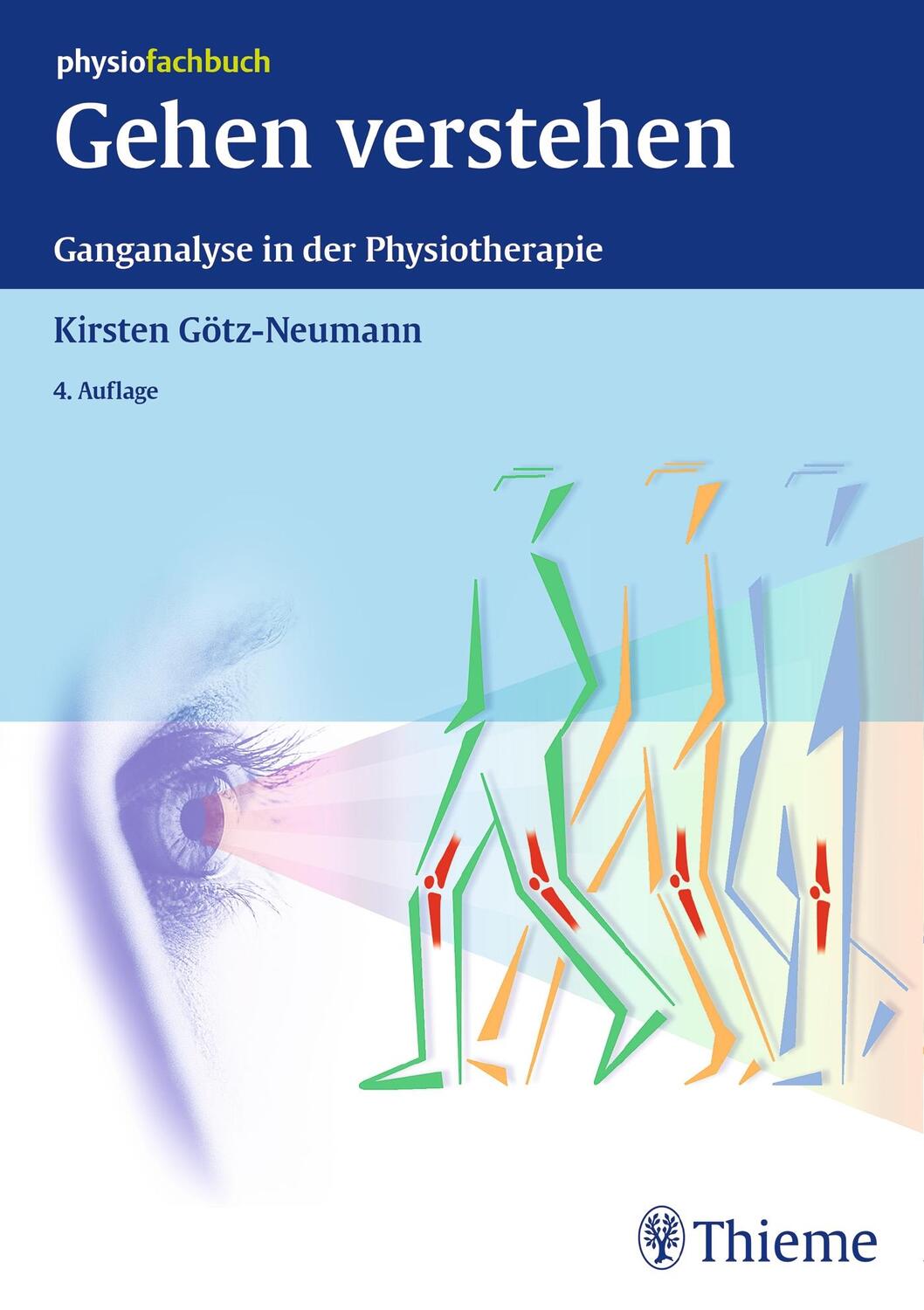 Cover: 9783131323743 | Gehen verstehen | Ganganalyse in der Physiotherapie | Götz-Neumann