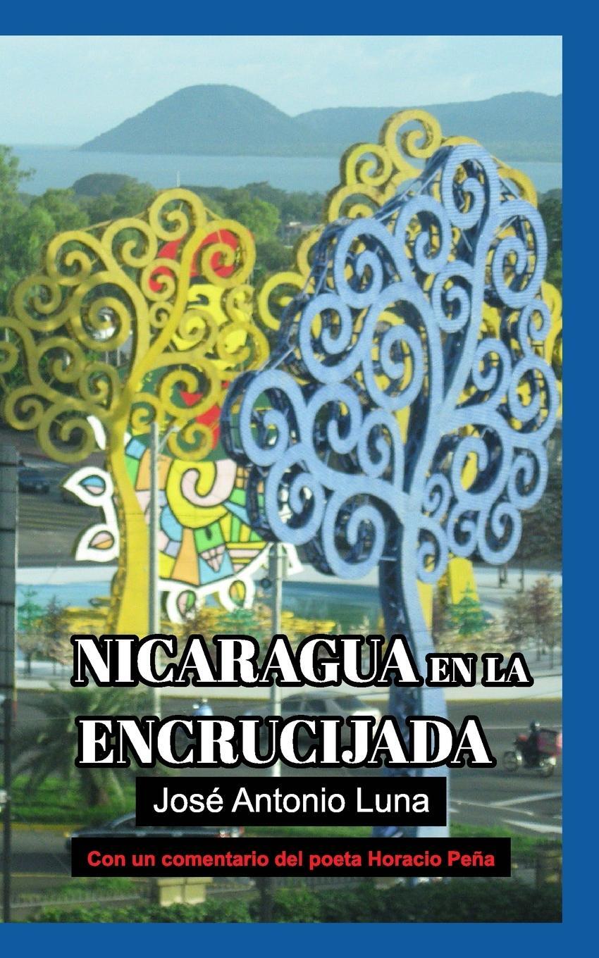 Cover: 9780368586057 | Nicaragua en la Encrucijada | José Antonio Luna | Taschenbuch | 2019