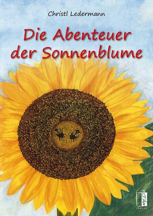 Cover: 9783944948379 | Die Abenteuer der Sonnenblume | Christl Ledermann | Buch | 64 S.