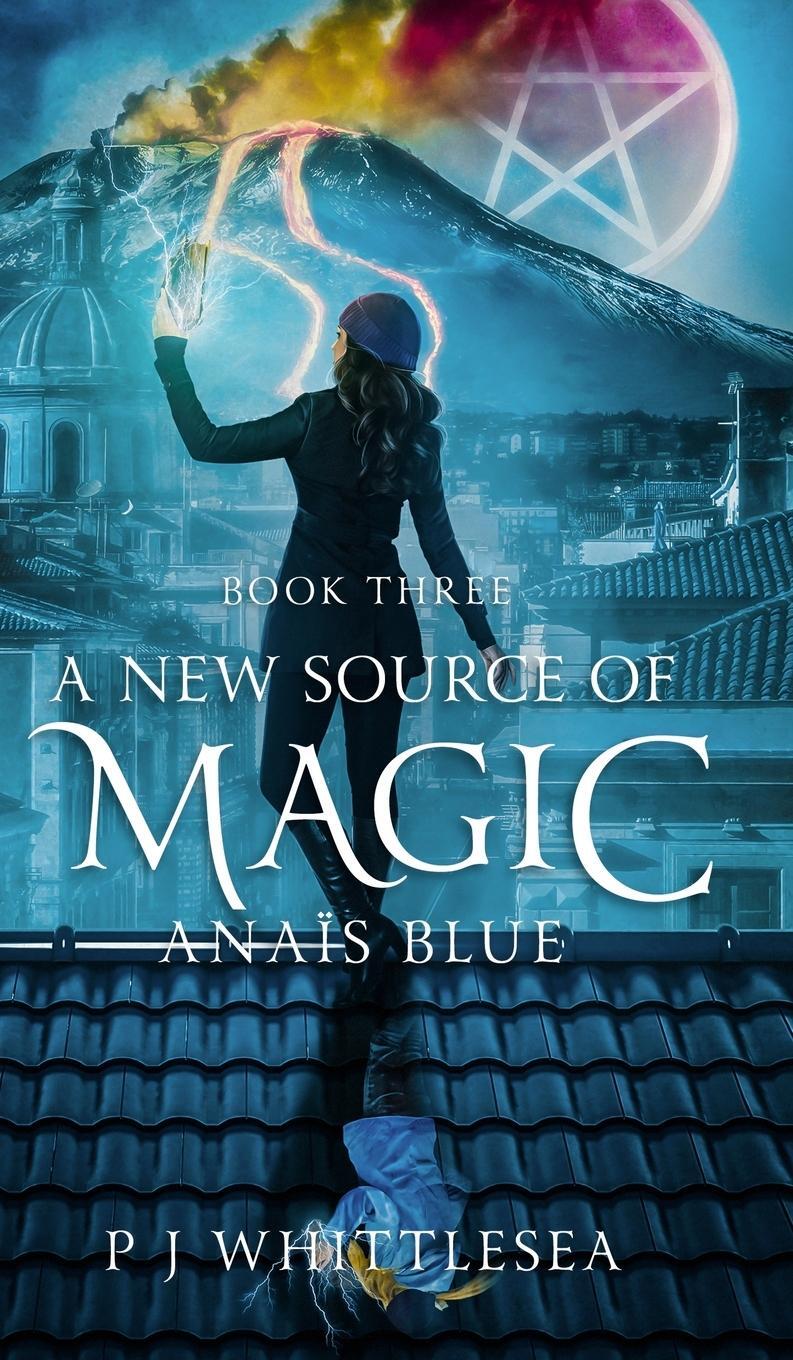 Cover: 9789492523259 | A New Source of Magic | Anaïs Blue Book Three | P J Whittlesea | Buch