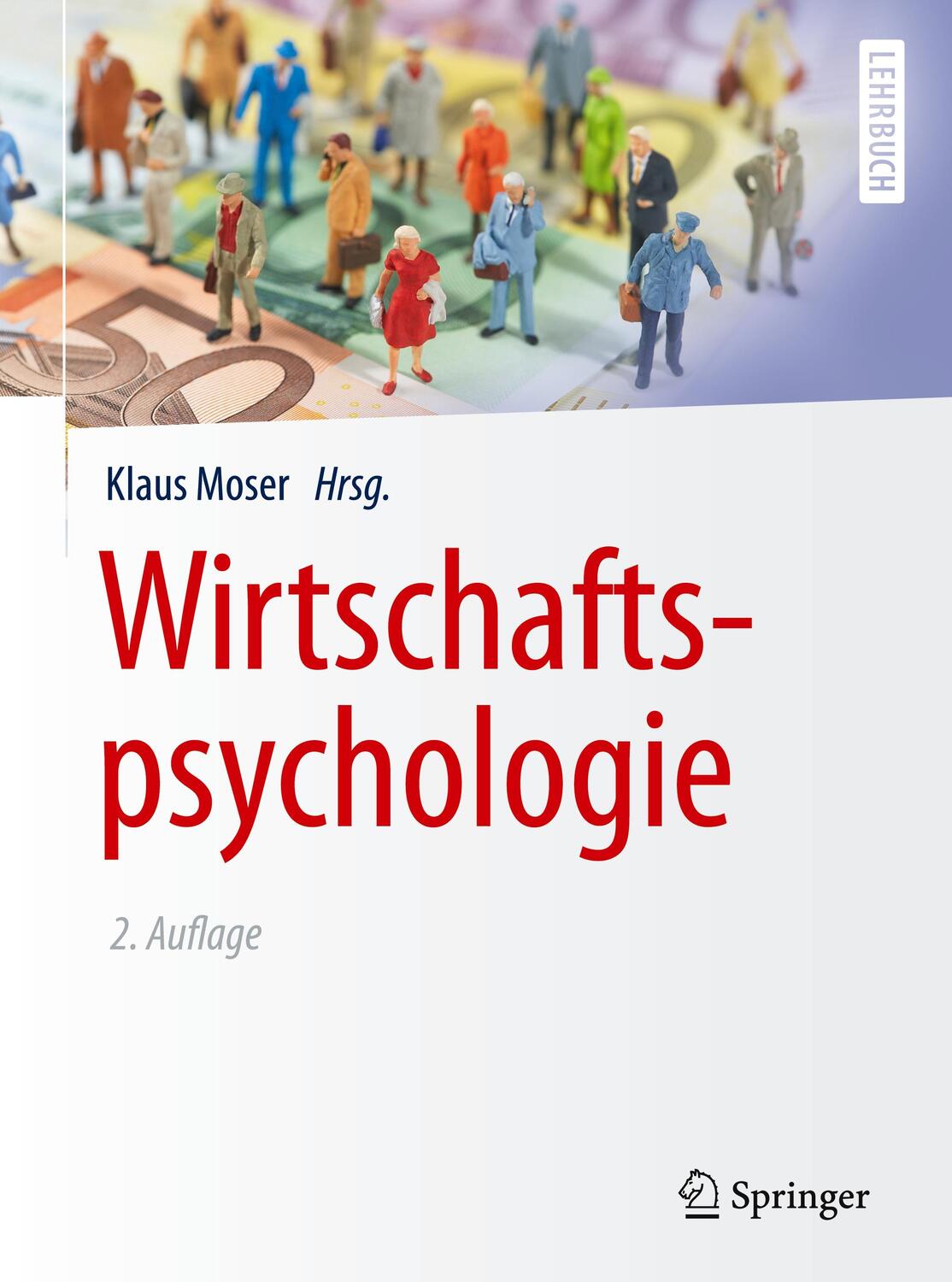 Cover: 9783662435755 | Wirtschaftspsychologie | Klaus Moser | Taschenbuch | Springer-Lehrbuch