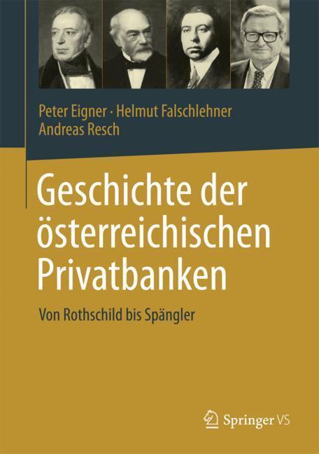Cover: 9783658201241 | Geschichte der österreichischen Privatbanken | Peter Eigner (u. a.)