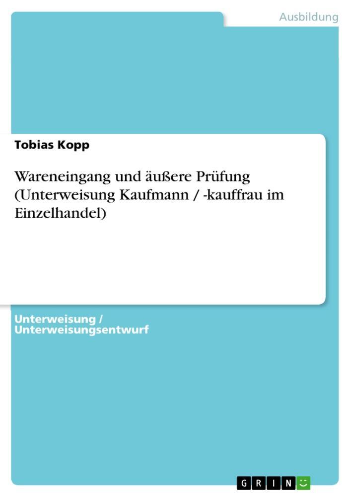 Cover: 9783640764525 | Wareneingang und äußere Prüfung (Unterweisung Kaufmann / -kauffrau...