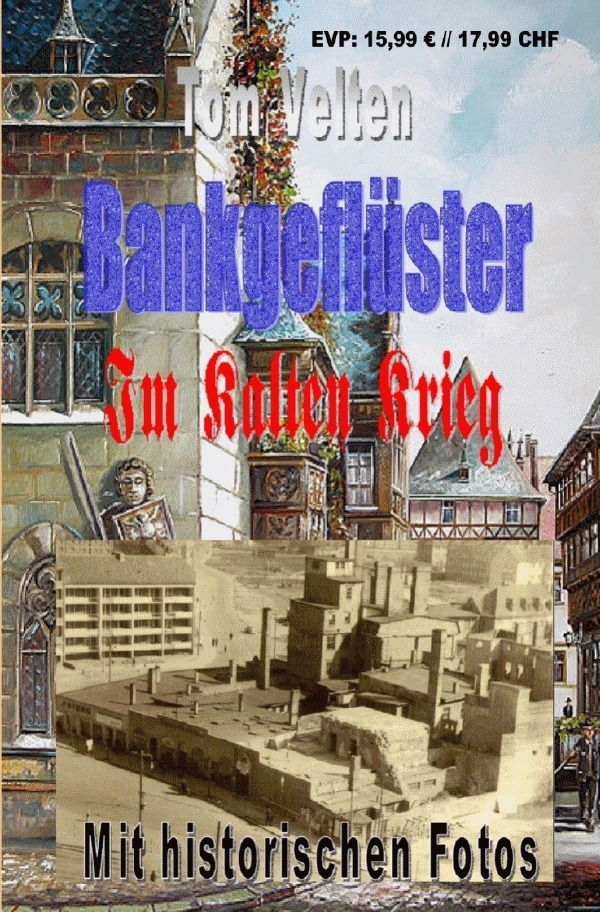 Cover: 9783750266766 | Bankgeflüster - Im Kalten Krieg | Im Kalten Krieg | Tom Velten | Buch
