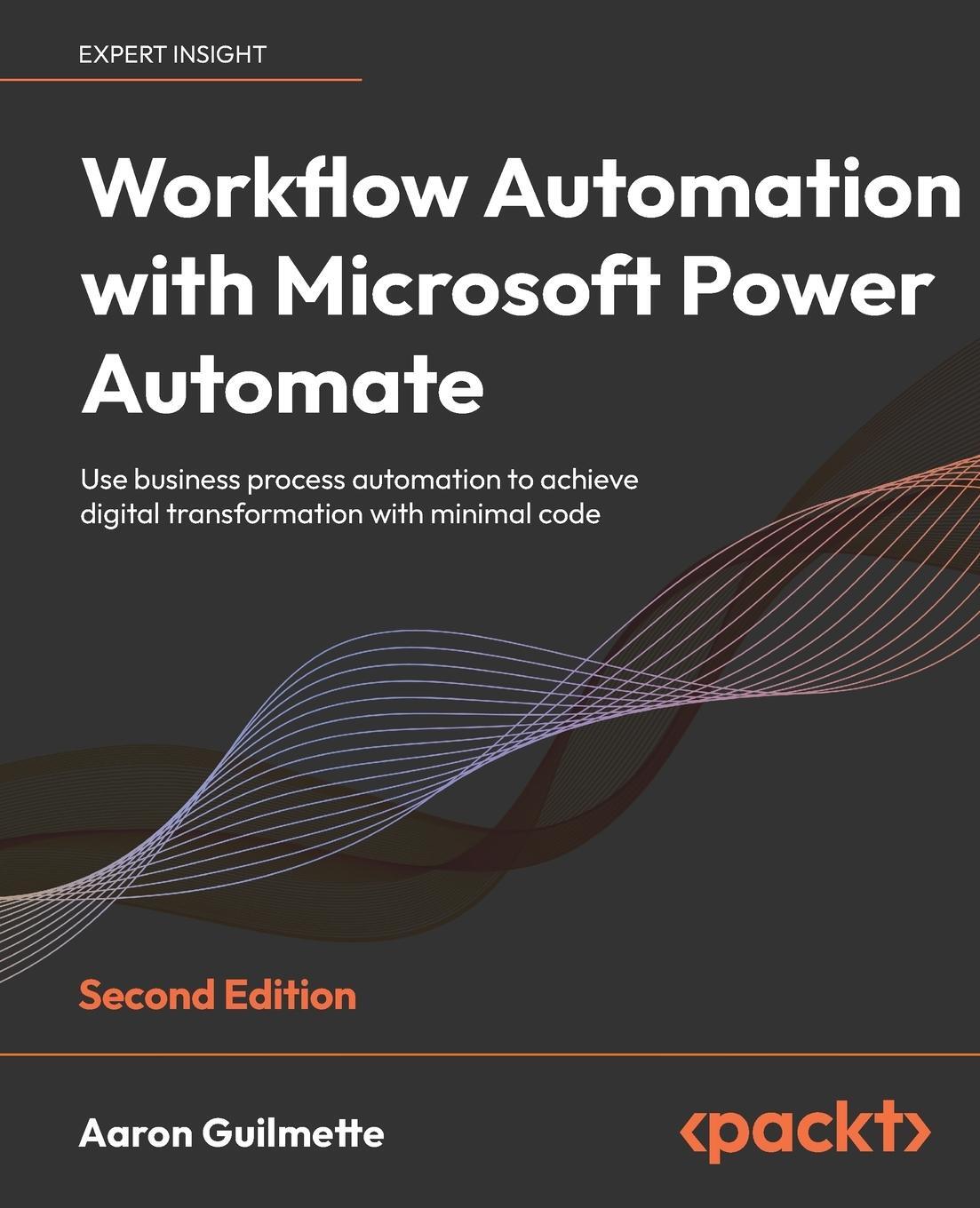 Cover: 9781803237671 | Workflow Automation with Microsoft Power Automate - Second Edition