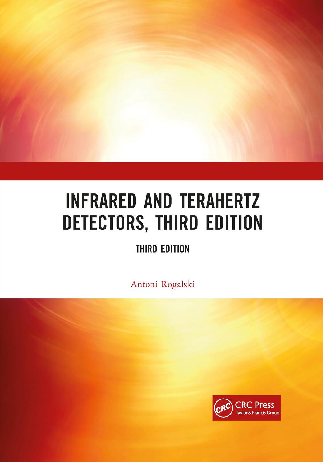 Cover: 9781032338668 | Infrared and Terahertz Detectors, Third Edition | Antoni Rogalski