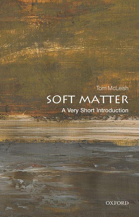 Cover: 9780198807131 | Soft Matter: A Very Short Introduction | Tom Mcleish | Taschenbuch