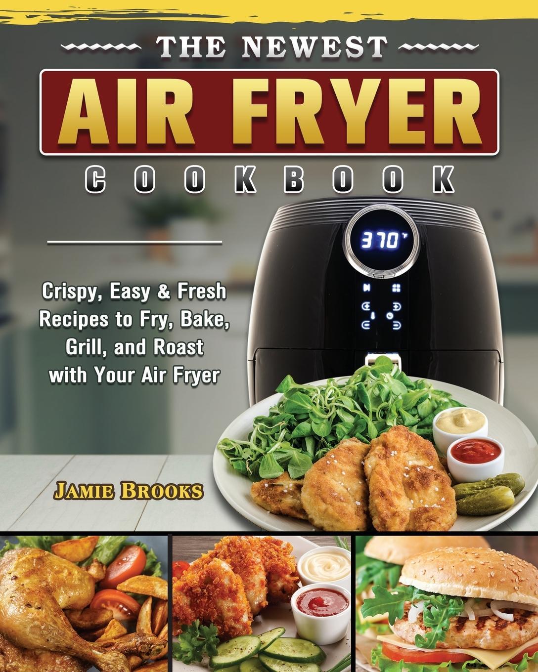 Cover: 9781802444704 | The Newest Air Fryer Cookbook | Jamie Brooks | Taschenbuch | Paperback