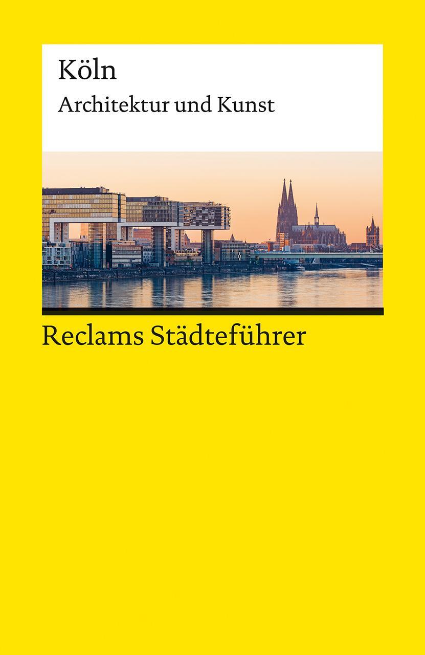 Cover: 9783150144114 | Reclams Städteführer Köln | Architektur und Kunst | Cord Beintmann