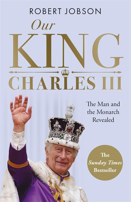 Cover: 9781789467086 | Our King: Charles III | Robert Jobson | Taschenbuch | XIV | Englisch