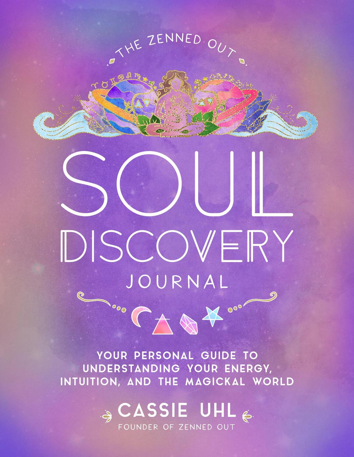 Cover: 9781631069000 | The Zenned Out Soul Discovery Journal | Cassie Uhl | Buch | Gebunden
