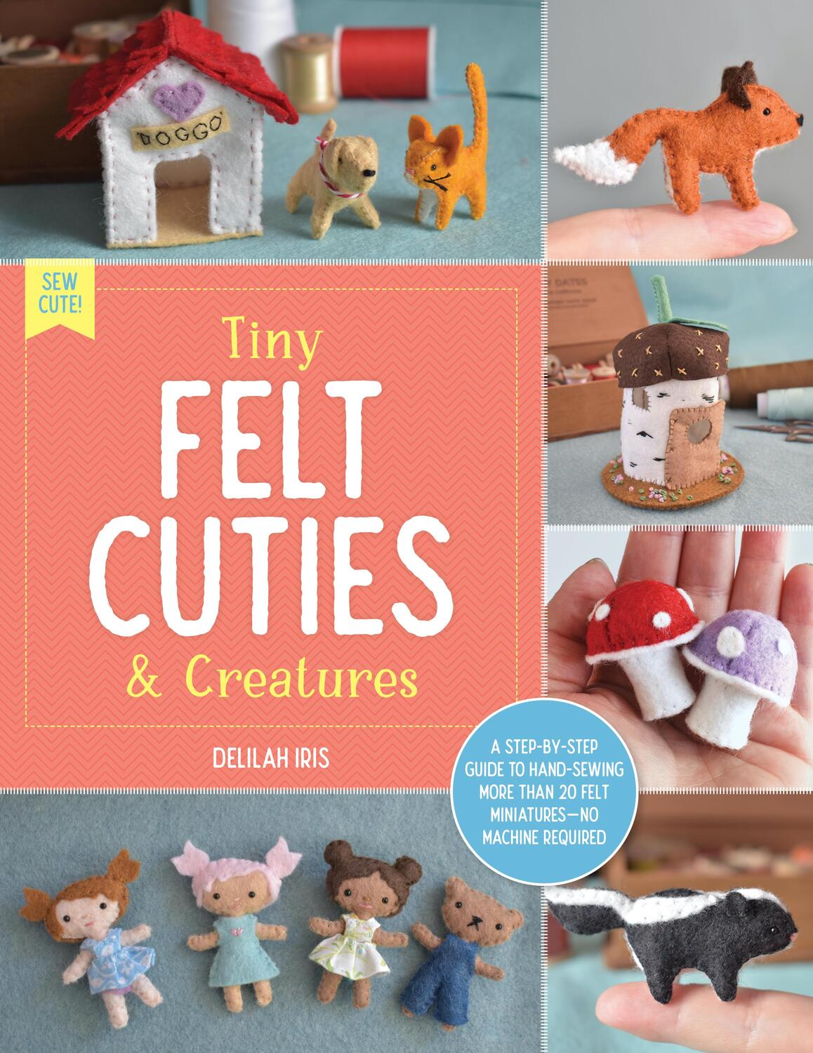 Cover: 9780760380529 | Tiny Felt Cuties &amp; Creatures | Delilah Iris | Taschenbuch | Englisch