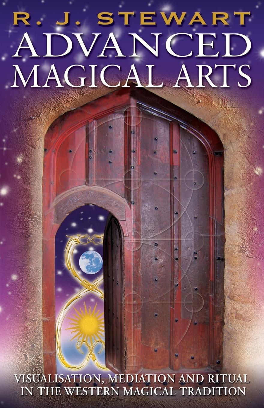 Cover: 9781870450669 | ADVANCED MAGICAL ARTS | R J Stewart | Taschenbuch | Paperback | 2020