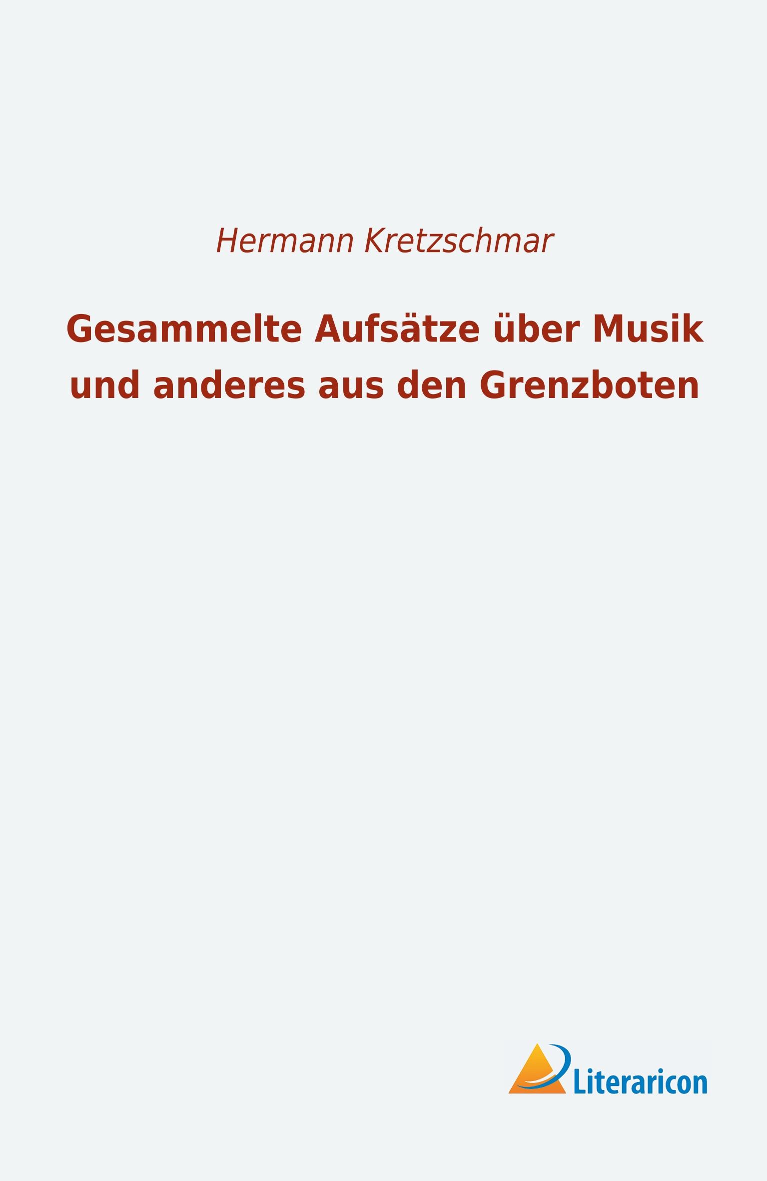 Cover: 9783965060425 | Gesammelte Aufsätze über Musik und anderes aus den Grenzboten | Buch