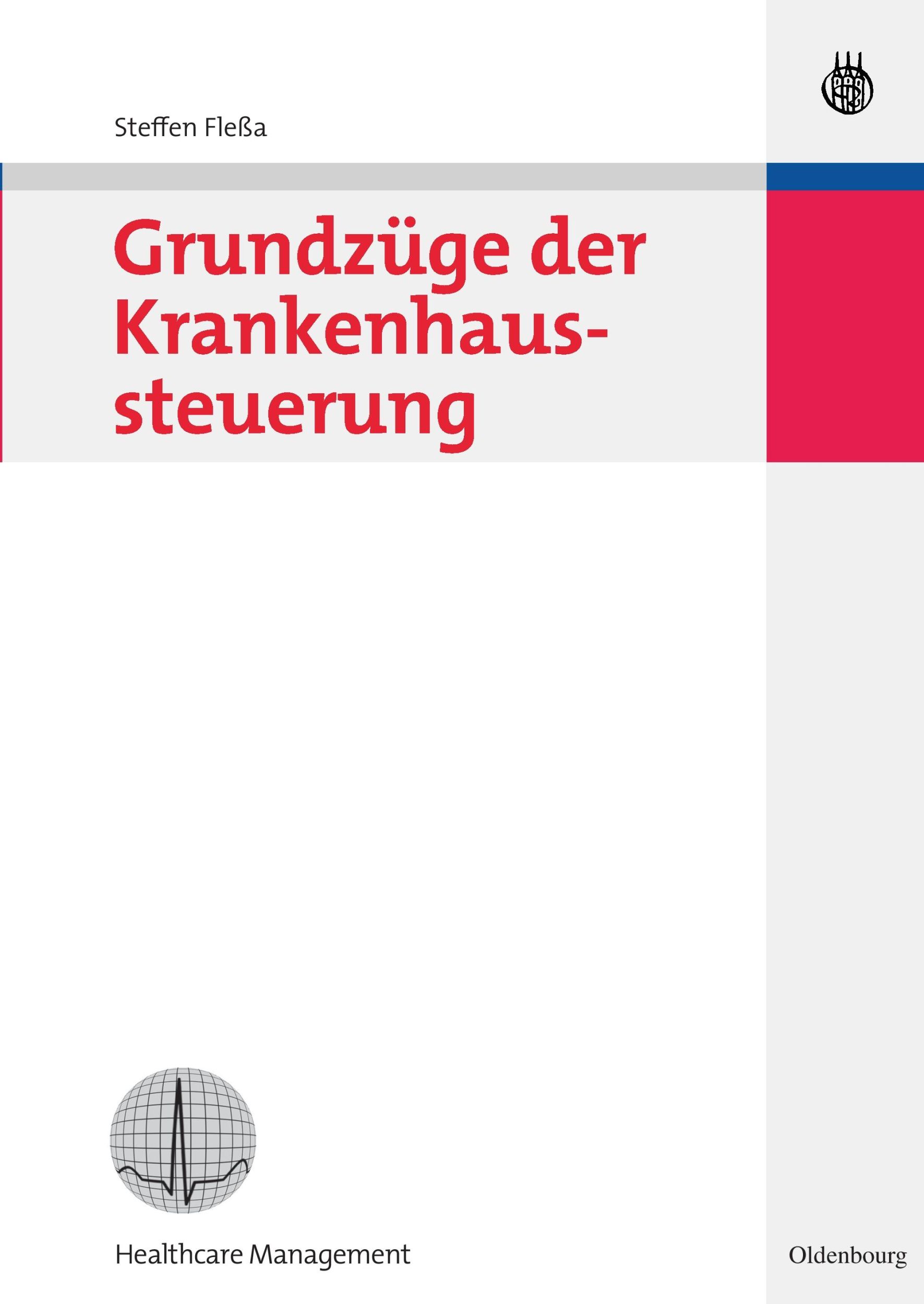 Cover: 9783486582796 | Grundzüge der Krankenhaussteuerung | Steffen Fleßa | Taschenbuch | XI