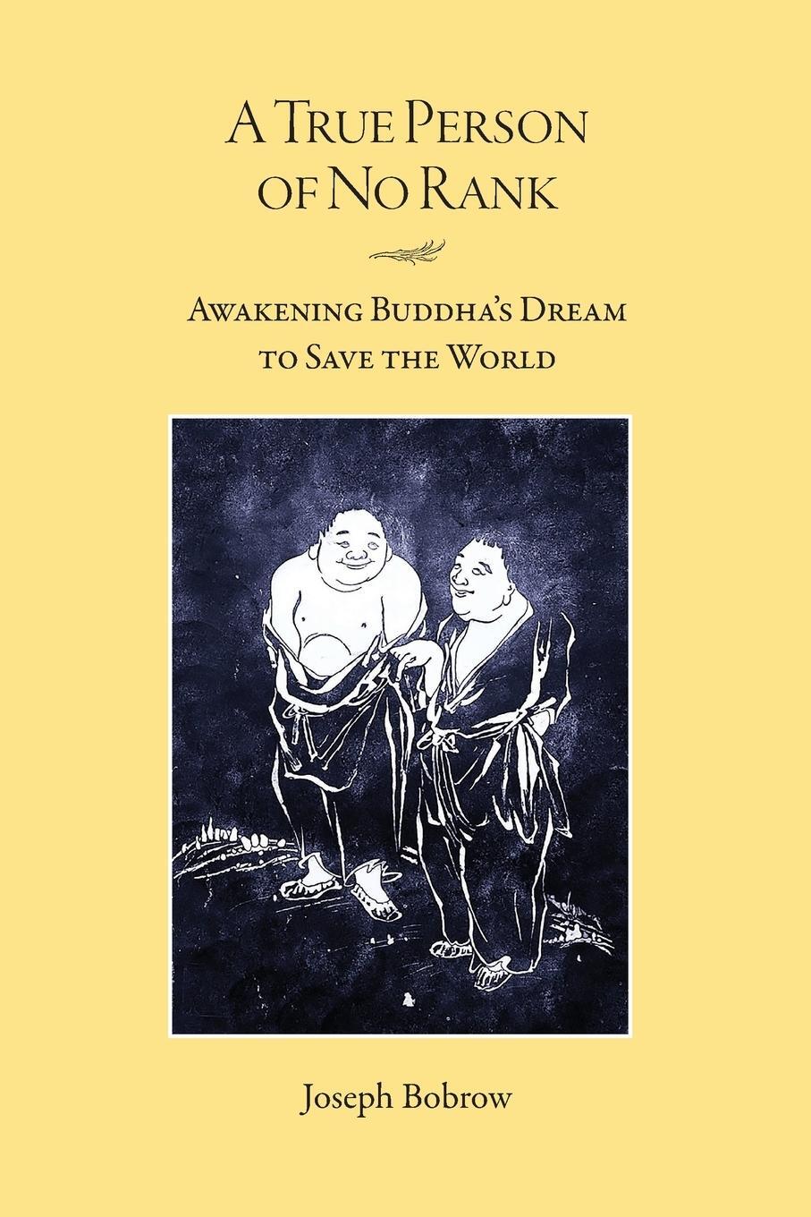 Cover: 9781896559858 | A True Person of No Rank | Awakening Buddha's Dream to Save the World