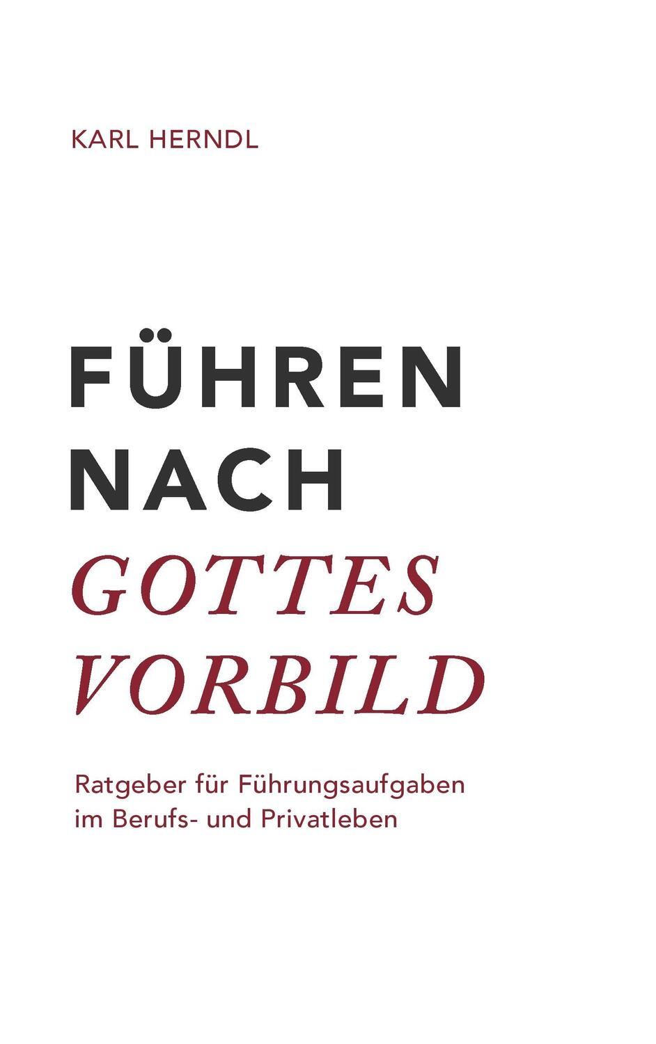 Cover: 9783741231001 | Führen nach Gottes Vorbild | Karl Herndl | Taschenbuch | Paperback
