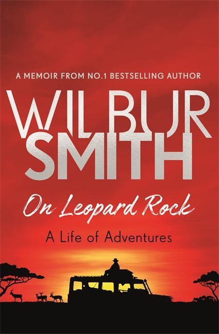 Cover: 9781785765353 | On Leopard Rock: A Life of Adventures | Wilbur Smith | Taschenbuch