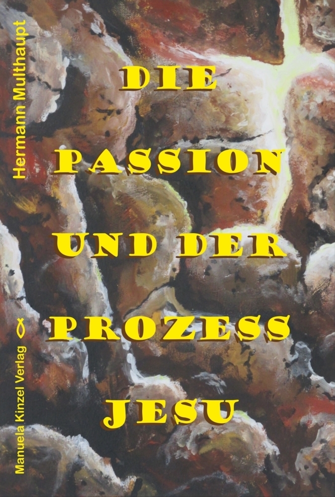 Cover: 9783955441555 | Die Passion und der Prozess Jesu | Hermann Multhaupt | Taschenbuch