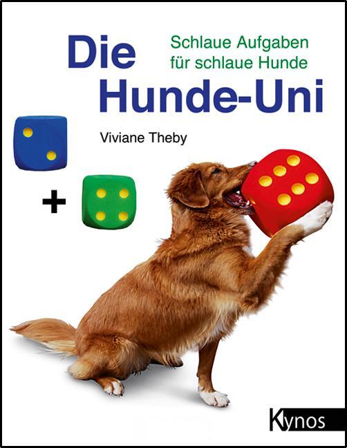Cover: 9783938071649 | Die Hunde-Uni | Schlaue Aufgaben für schlaue Hunde | Viviane Theby