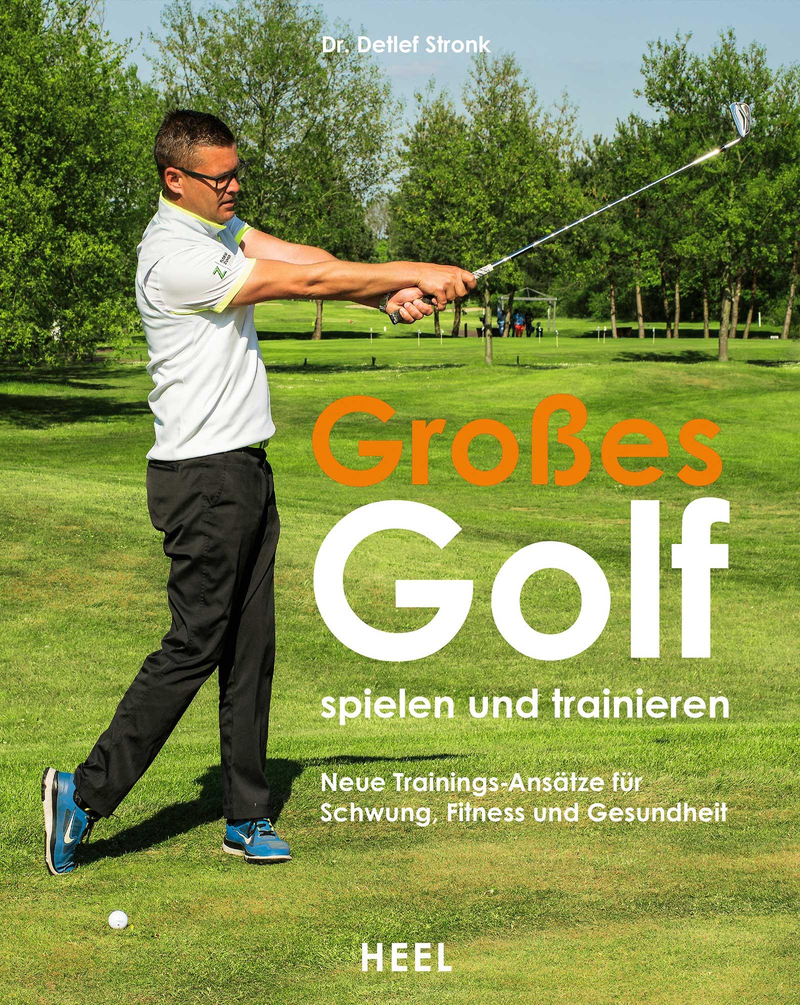 Cover: 9783958436992 | Großes Golf spielen und trainieren | Detlef Stronk | Buch | 175 S.