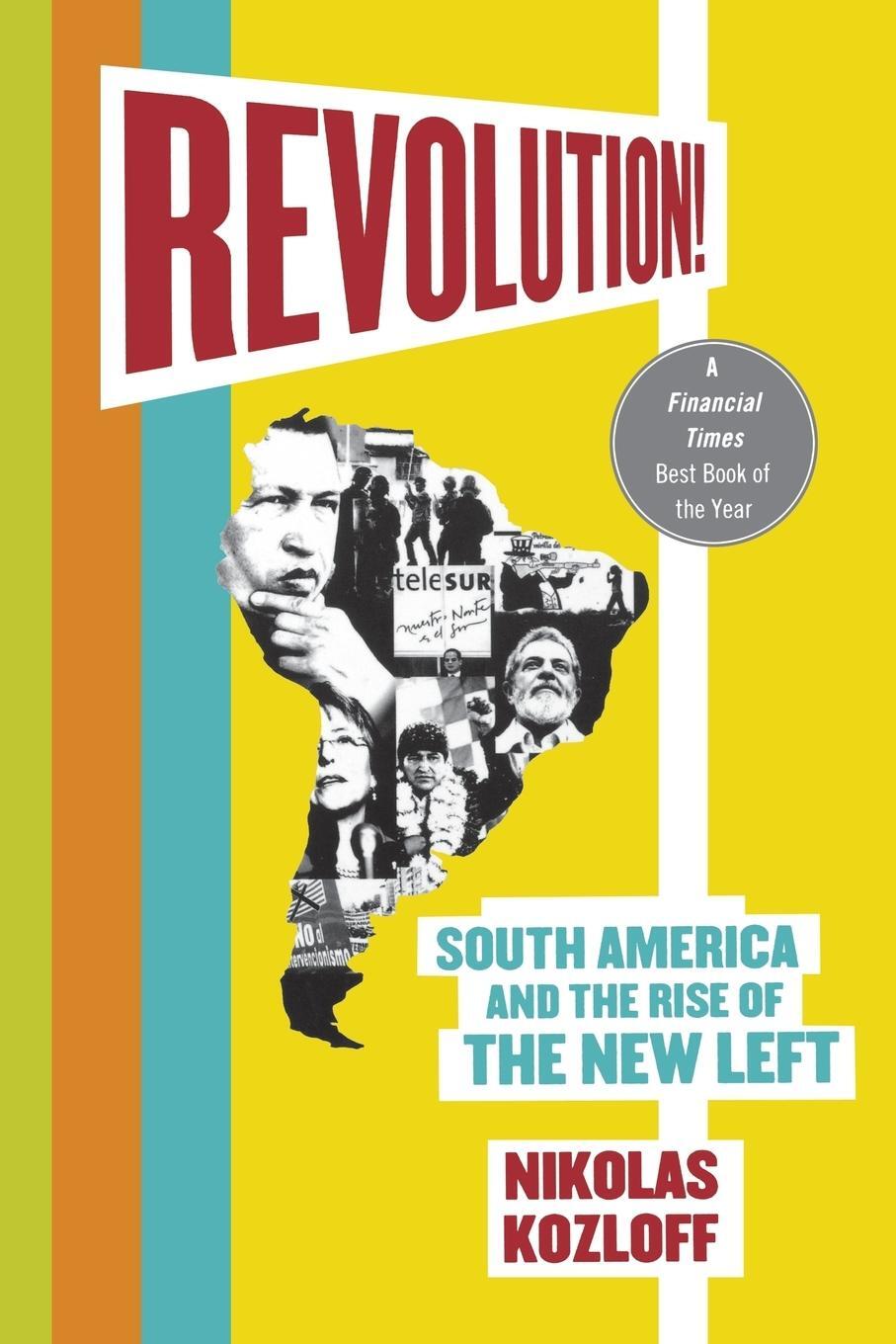Cover: 9780230617544 | Revolution! | South America and the Rise of the New Left | Kozloff