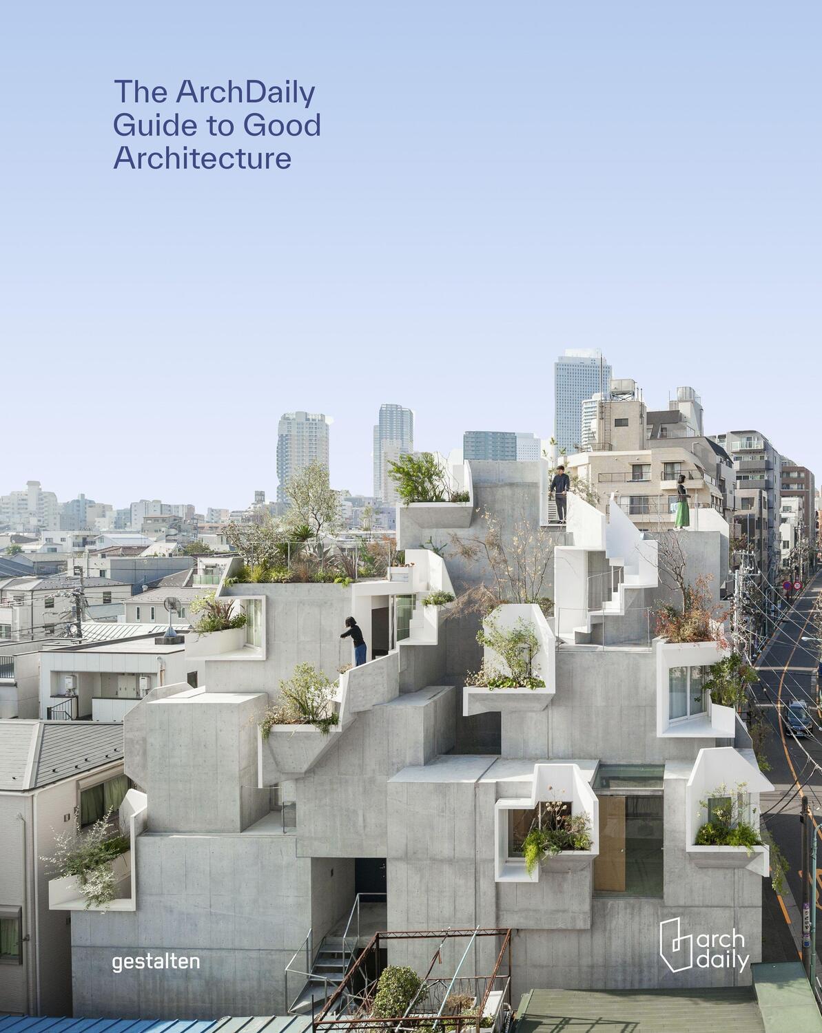 Cover: 9783967040647 | The ArchDaily Guide to Good Architecture | Rosie Flanagan (u. a.)