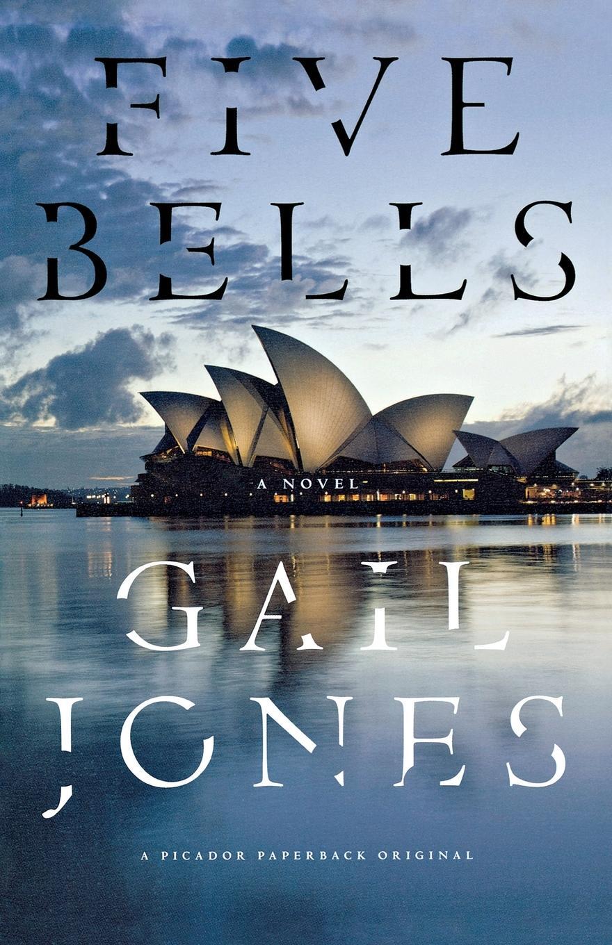 Cover: 9781250003737 | Five Bells | Gail Jones | Taschenbuch | Paperback | Englisch | 2012