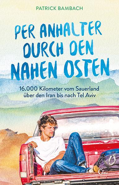 Cover: 9783959102452 | Per Anhalter durch den Nahen Osten | Patrick Bambach | Taschenbuch