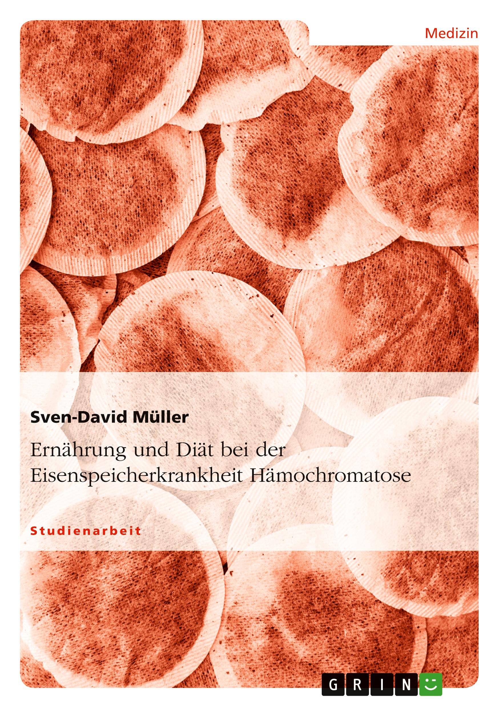 Cover: 9783656290384 | Ernährung und Diät bei der Eisenspeicherkrankheit Hämochromatose