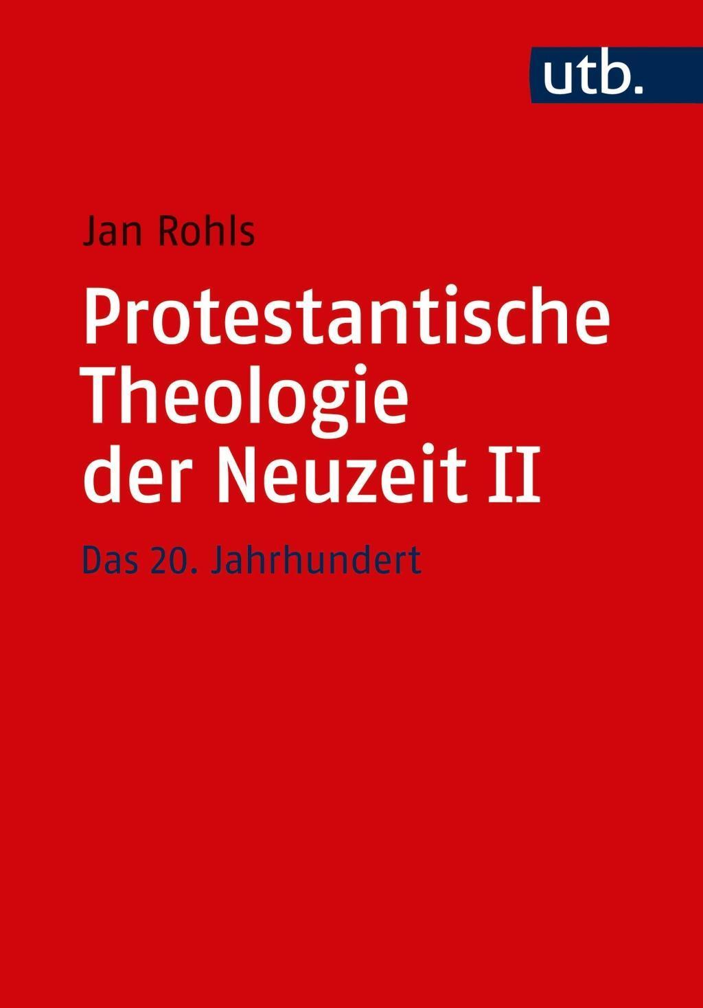 Cover: 9783825250607 | Protestantische Theologie der Neuzeit II | Jan Rohls | Taschenbuch