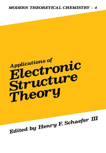 Cover: 9781468485431 | Applications of Electronic Structure Theory | Henry Schaefer | Buch