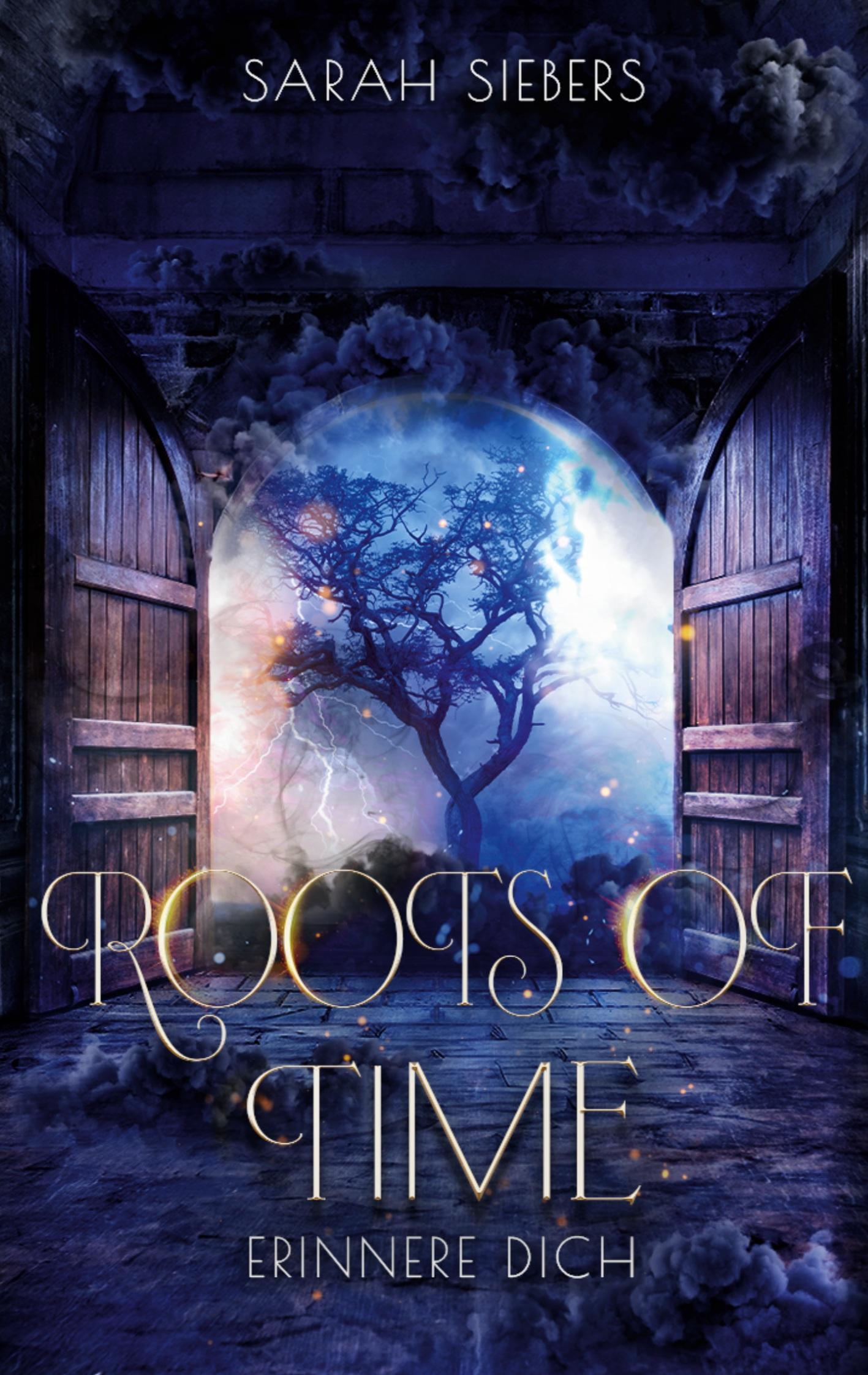 Cover: 9783759743831 | Roots of Time | Erinnere dich | Sarah Siebers | Taschenbuch | 346 S.