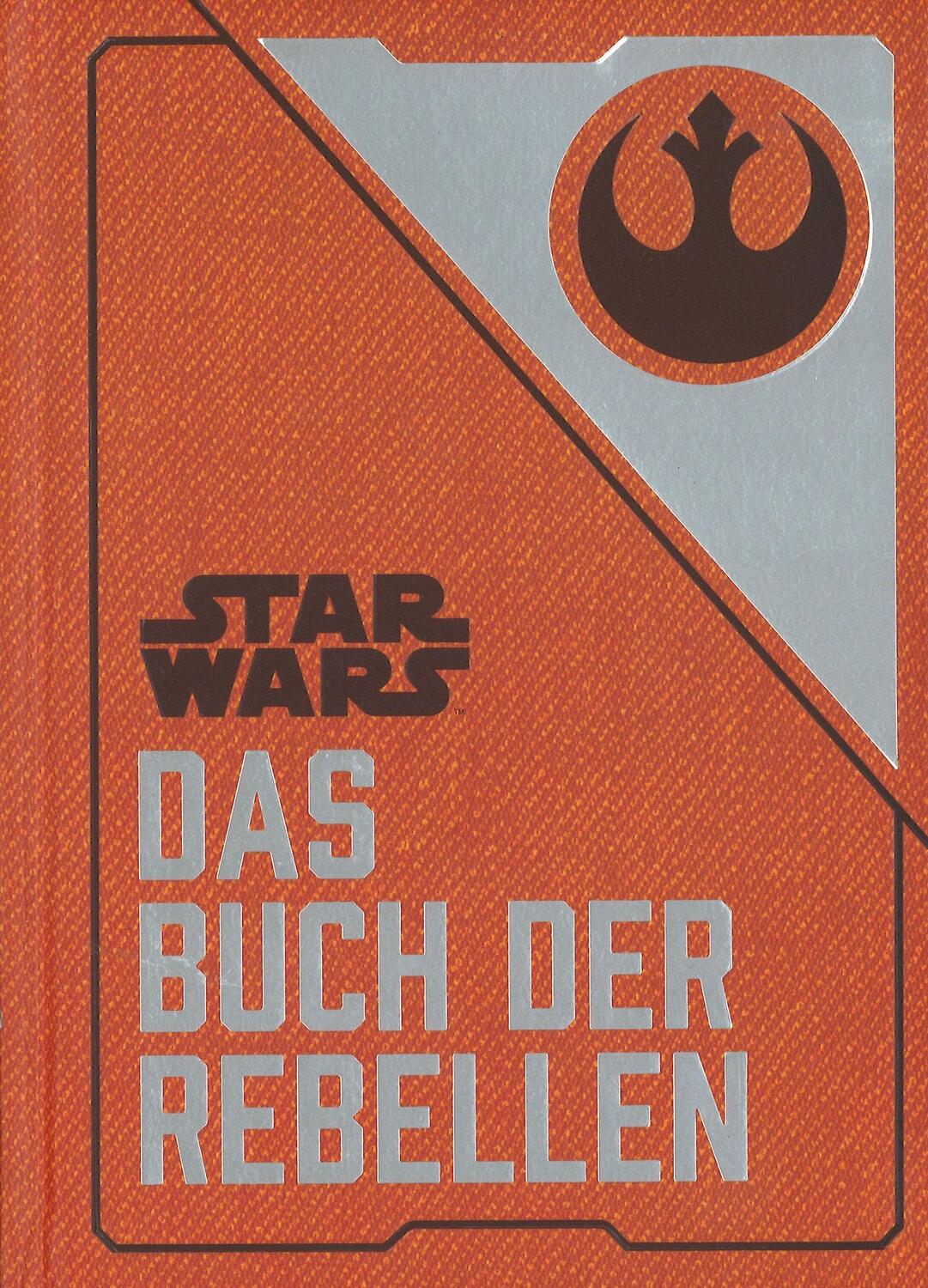 Cover: 9783833236464 | Star Wars: Das Buch der Rebellen | Daniel Wallace | Buch | 176 S.