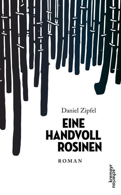 Cover: 9783218009973 | Eine Handvoll Rosinen | Roman | Daniel Zipfel | Buch | 240 S. | ?