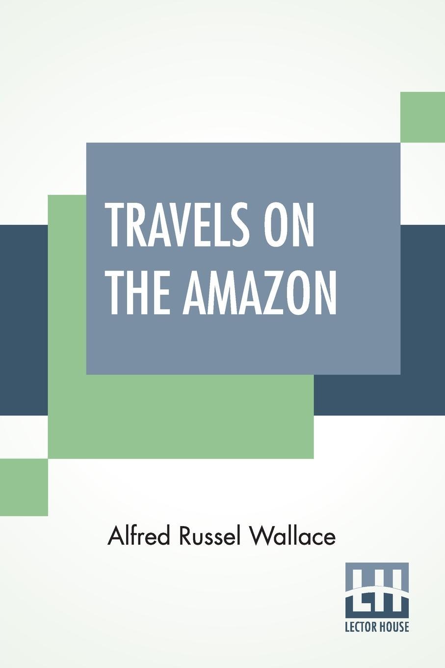 Cover: 9789389539004 | Travels On The Amazon | Alfred Russel Wallace | Taschenbuch | Englisch