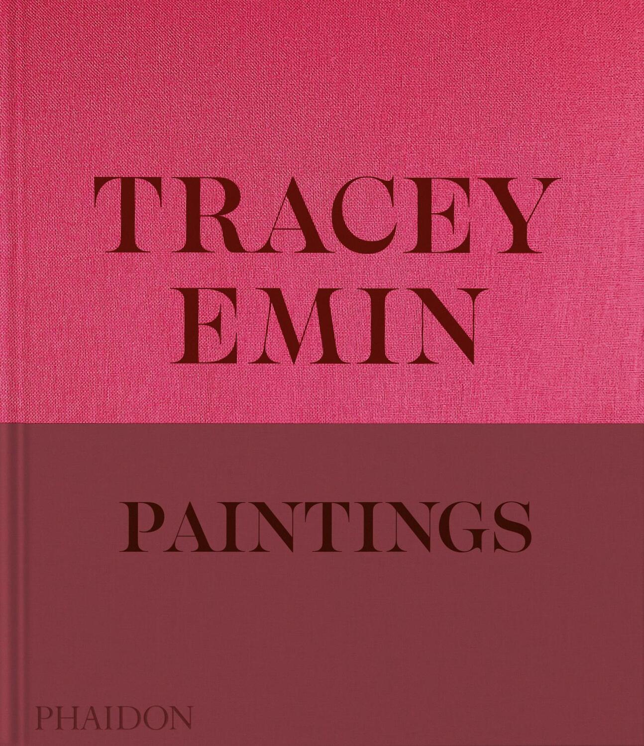 Cover: 9781838668617 | Tracey Emin Paintings | David Dawson (u. a.) | Buch | Phaidon Press