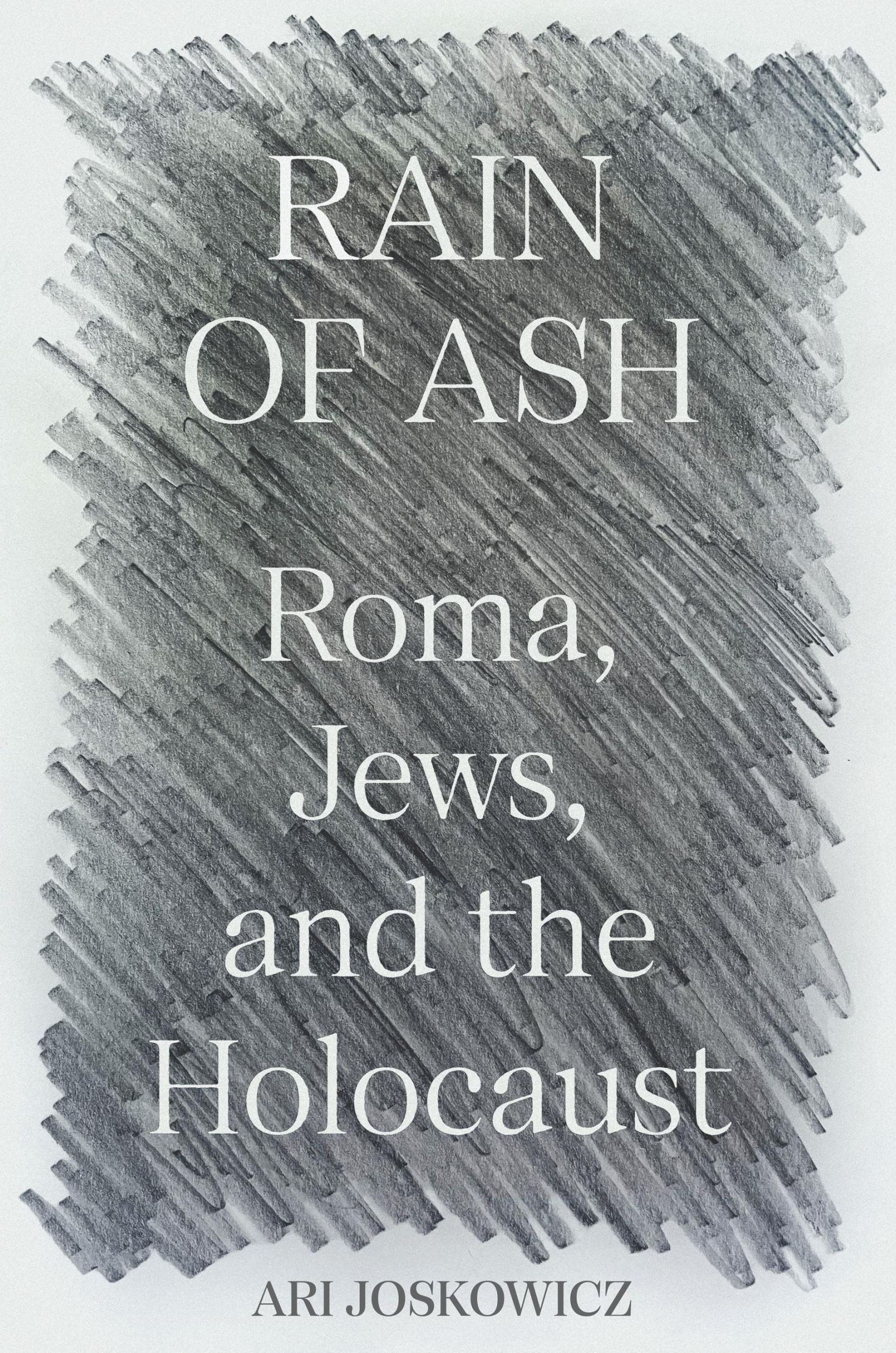 Cover: 9780691244044 | Rain of Ash | Roma, Jews, and the Holocaust | Ari Joskowicz | Buch