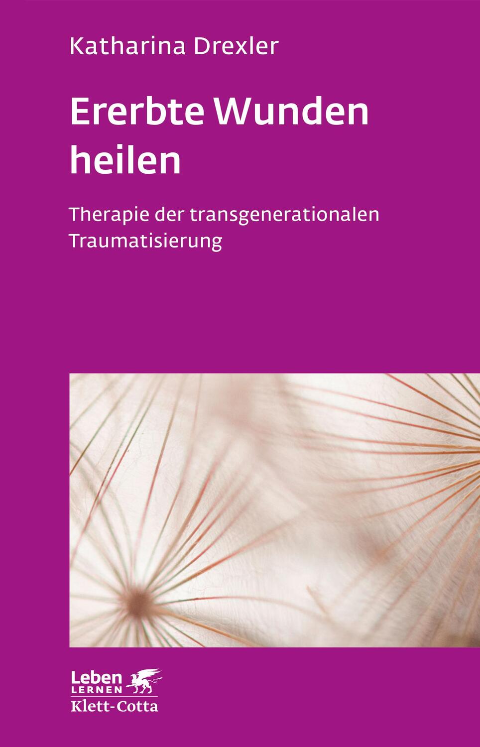 Cover: 9783608892031 | Ererbte Wunden heilen | Katharina Drexler | Taschenbuch | Leben lernen