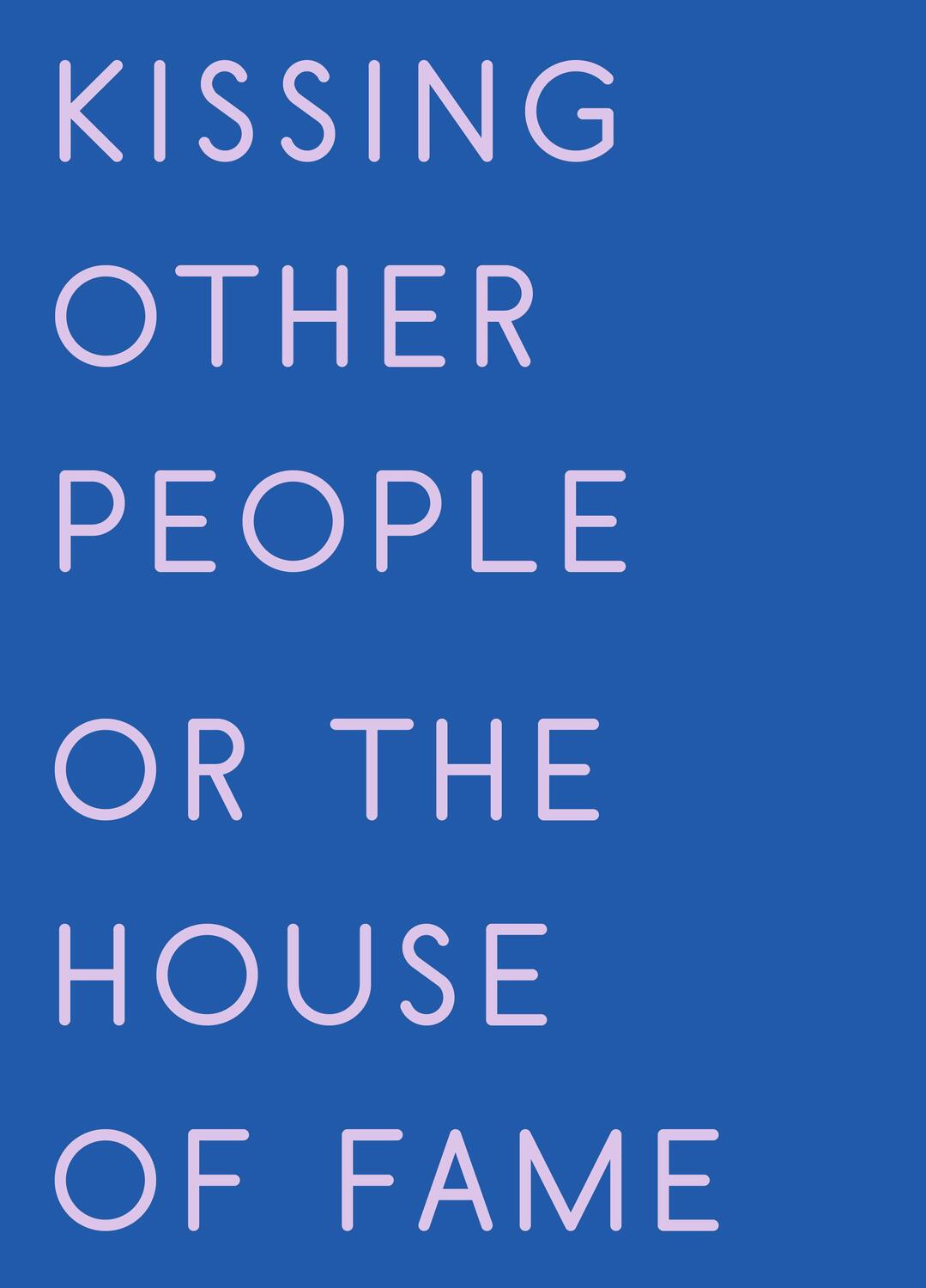 Bild: 9781643621791 | Kissing Other People or the House of Fame | Kay Gabriel | Taschenbuch