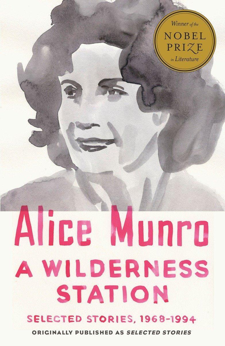 Cover: 9781101970362 | A Wilderness Station | Selected Stories, 1968-1994 | Alice Munro