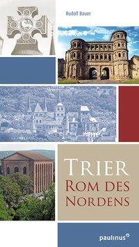 Cover: 9783790218534 | Trier, Rom des Nordens | Rudolf Bauer | Taschenbuch | 100 S. | Deutsch