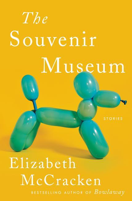 Cover: 9780062971289 | The Souvenir Museum | Stories | Elizabeth Mccracken | Buch | Gebunden