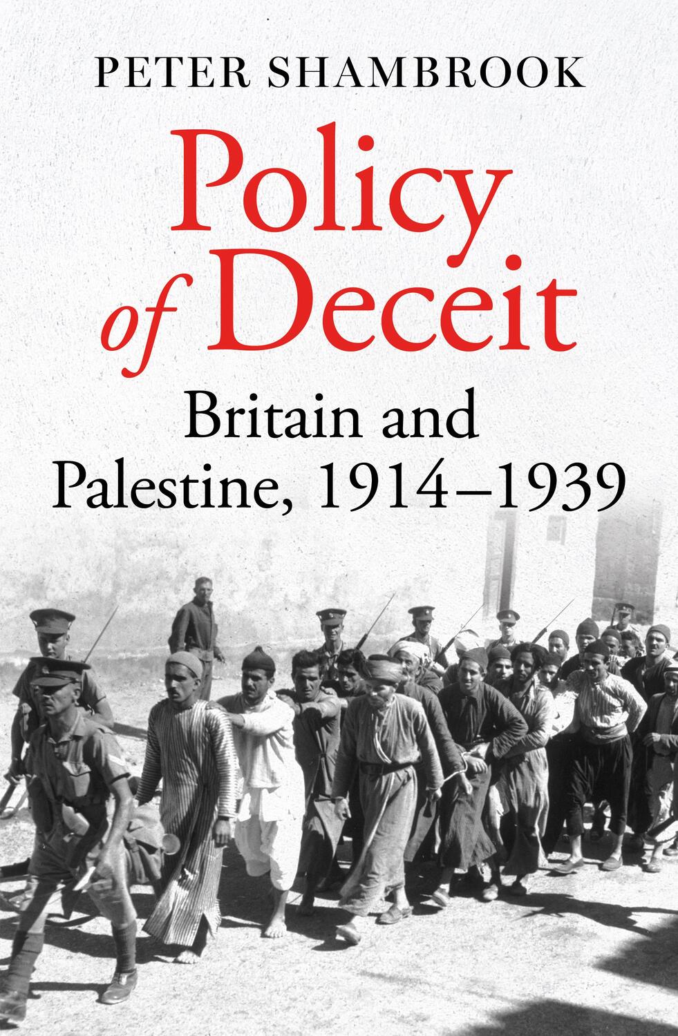 Cover: 9780861546329 | Policy of Deceit | Britain and Palestine, 1914-1939 | Peter Shambrook
