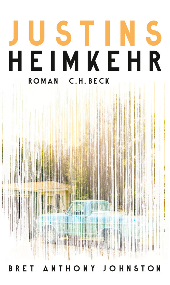 Cover: 9783406697425 | Justins Heimkehr | Roman | Bret A. Johnston | Buch | 2016 | Beck