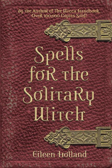 Cover: 9781578632947 | Spells for the Solitary Witch | Eileen Holland | Taschenbuch | 2004