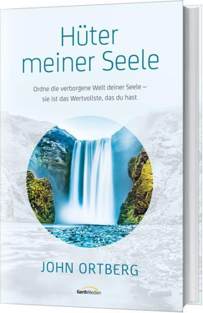 Cover: 9783957340627 | Hüter meiner Seele | John Ortberg | Buch | 287 S. | Deutsch | 2015