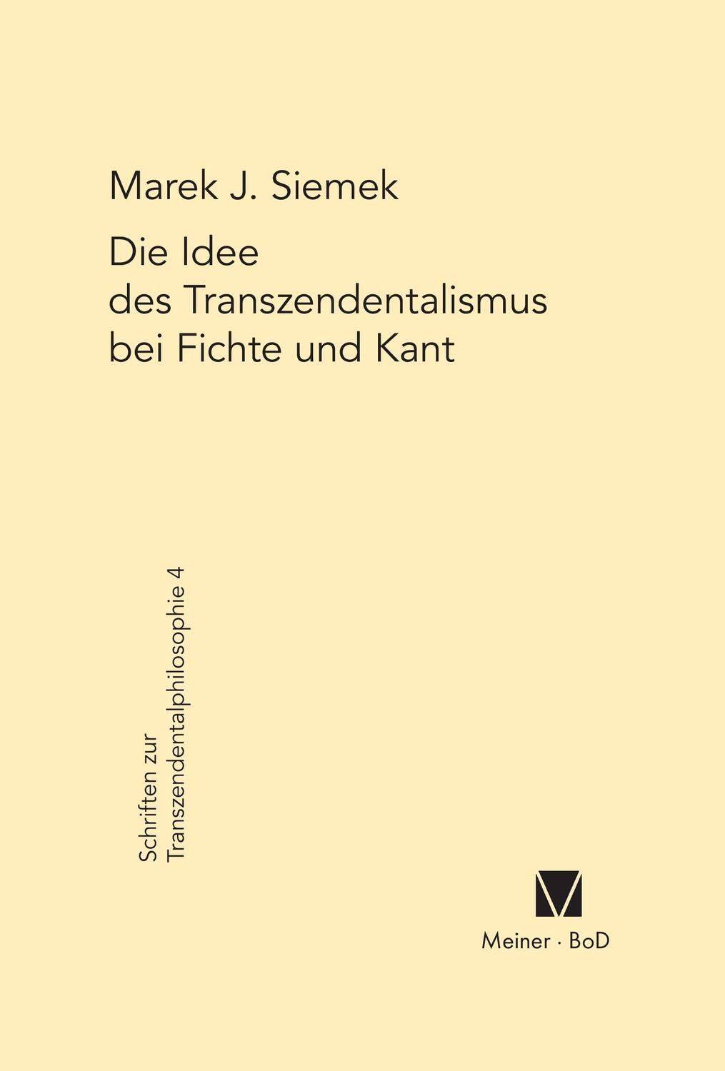 Cover: 9783787305803 | Die Idee des Transzendentalismus bei Fichte und Kant | Marek J Siemek