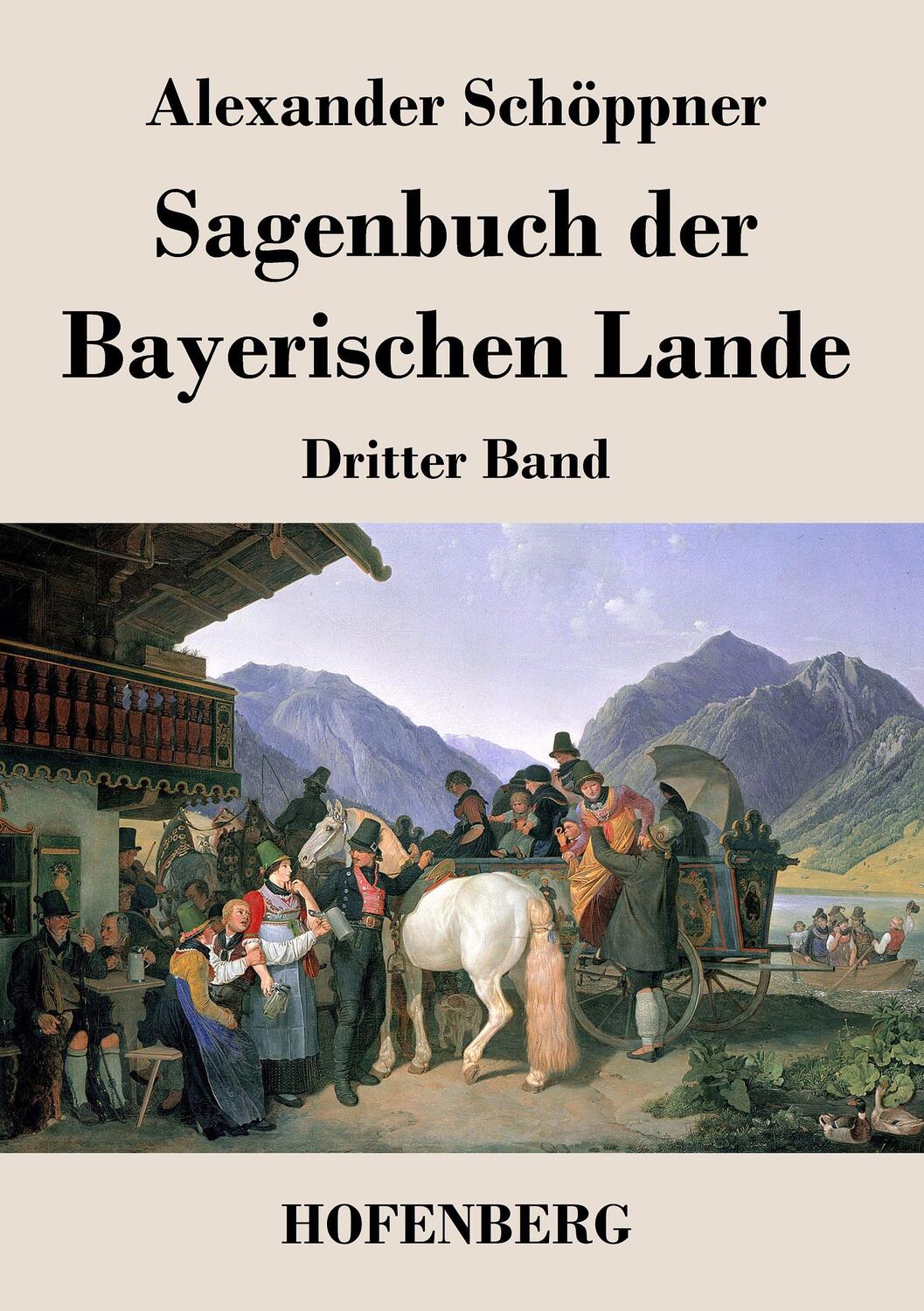 Cover: 9783843037501 | Sagenbuch der Bayerischen Lande | Dritter Band | Alexander Schöppner