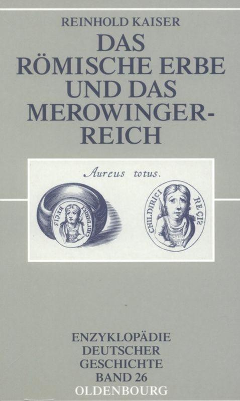 Cover: 9783486567229 | Das römische Erbe und das Merowingerreich | Reinhold Kaiser | Buch